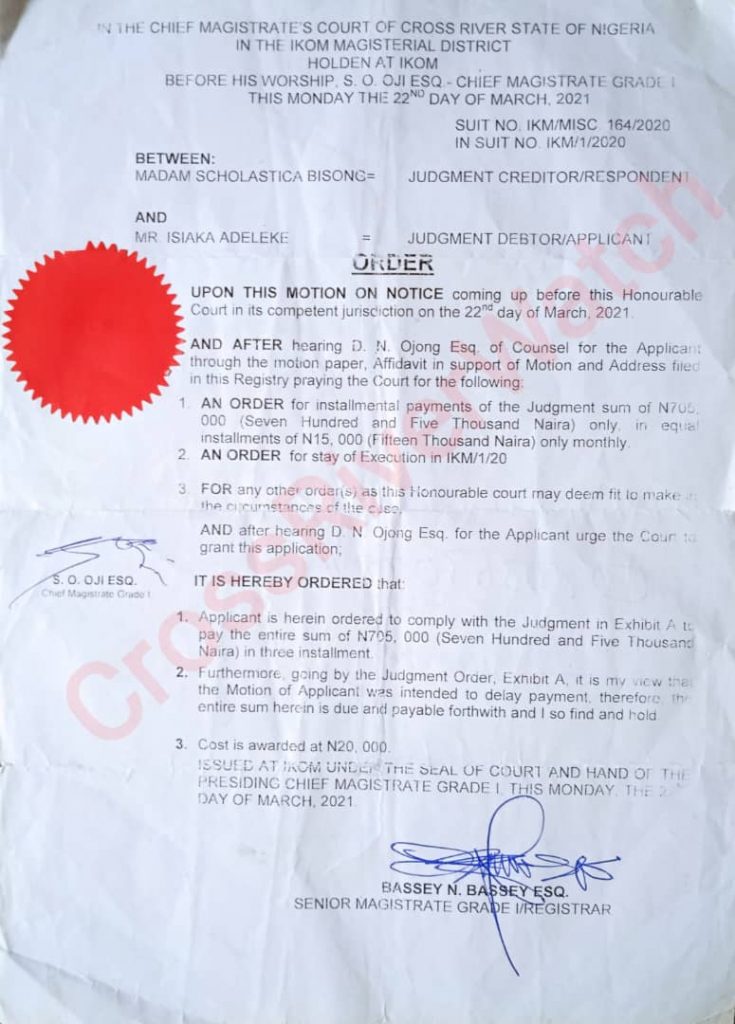 Court order that arose from the motion Mr. Isiaka filed (IKM/MISC/164/2020) which went in favor of Mrs. Scholastic and his judgment debt increased to N725,000 only, six months after the judgment in Suit No. IKM/1/2020.