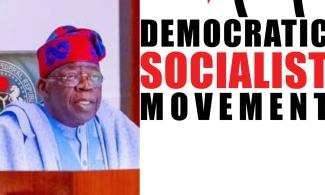 Socialist Movement, DSM Calls For Mass Mobilisation For Nationwide Strike, Demands Reversal Of President Tinubu’s Anti-Poor Policies