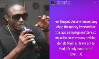 Nigerian Singer, Terry G Accuses APC Members Of Embezzling Money He Worked For During Last Campaign