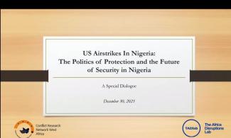 Scholars, Activists Convene Special Dialogue On US Christmas Airstrikes, Debate Implications For Nigeria